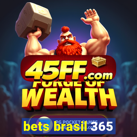 bets brasil 365